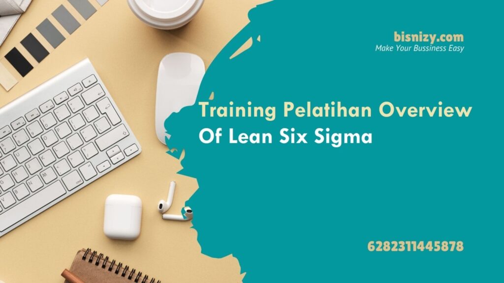 Training Pelatihan Overview Of Lean Six Sigma - Bisnizy