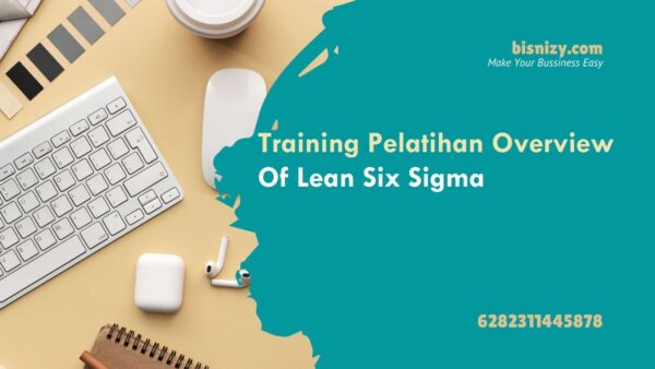 Training Pelatihan Overview Of Lean Six Sigma - Bisnizy